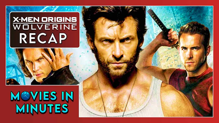 X-Men Origins: Wolverine in Minutes | Recap