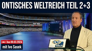 Worte zu Pfingsten: Ontisches Weltreich ( Teil 2+3) – mit Ivo Sasek (9. März 2024)