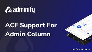 How to Add ACF (Advanced Custom Fields) Data in WordPress Admin Columns?