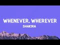 Shakira - Whenever, Wherever (Lyrics)