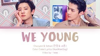 찬열 (CHANYEOL) X 세훈 (SEHUN) - We Young (Han|Rom|Eng) Color Coded Lyrics/가사