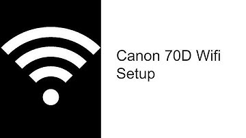 Canon 70D Wifi Setup