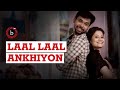 Laal laal ankhiyon without subtitles  breakthrough india