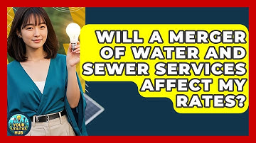 Will a Merger of Water and Sewer Services Affect My Rates? - Your Utilities Hub