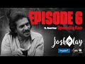 Joshelay  episode 6  vinayak joshi  realstar upendra kannada web series    