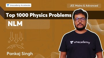 Top 1000 Physics Problems | NLM | JEE Mains & Advanced | Pankaj Singh | Accelerate