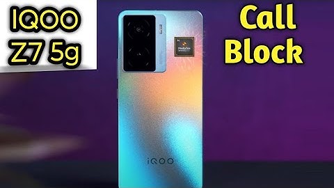 Call Block In Iqoo Z7 5G,How To Call Block In Iqoo Z7 5G, Call Block Setting In Iqoo Z7 5G, All Cal