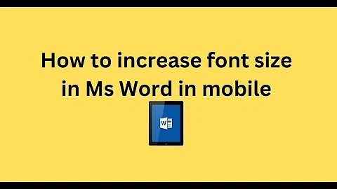 How to increase font size in Ms Word in mobile