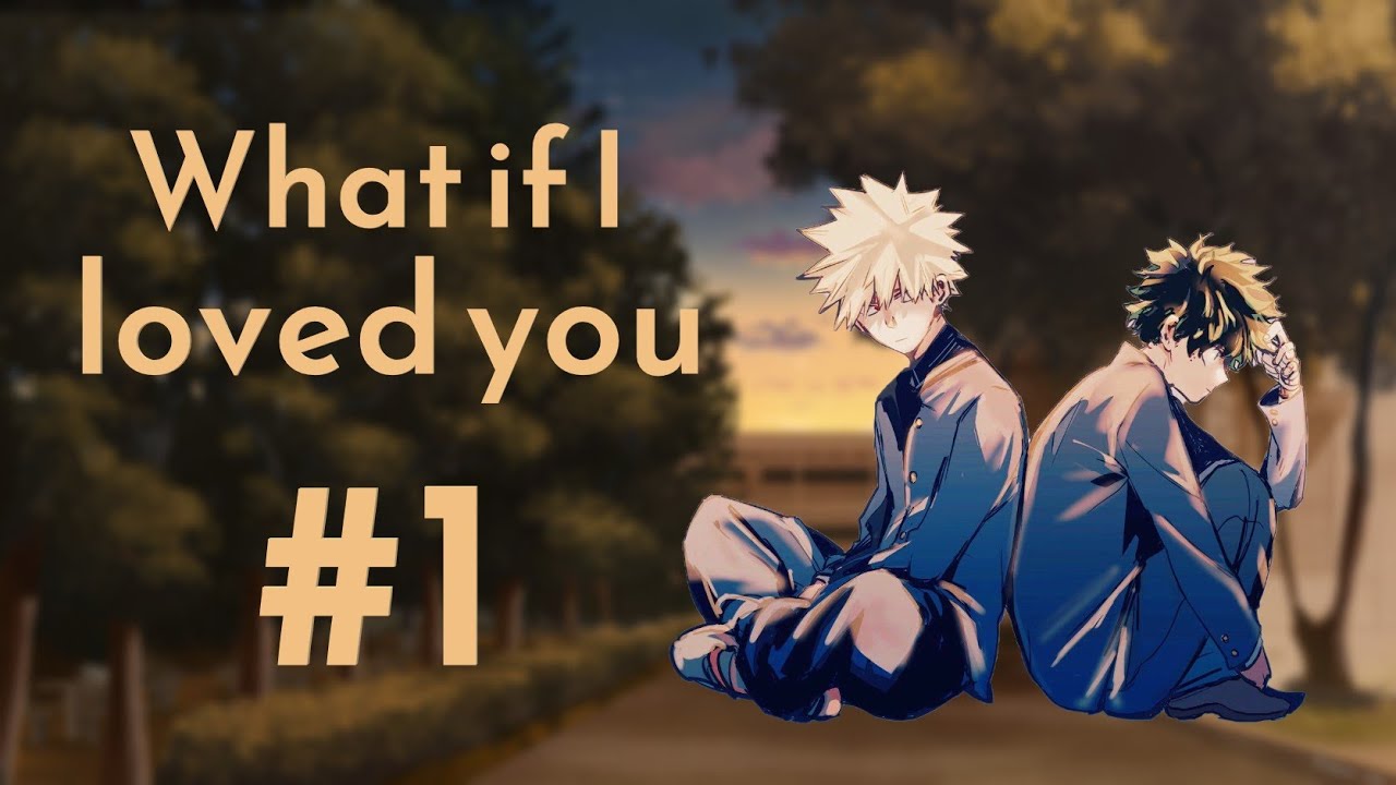 What if I loved you: BakuDeku Deku stands up to Bakugou AU #1