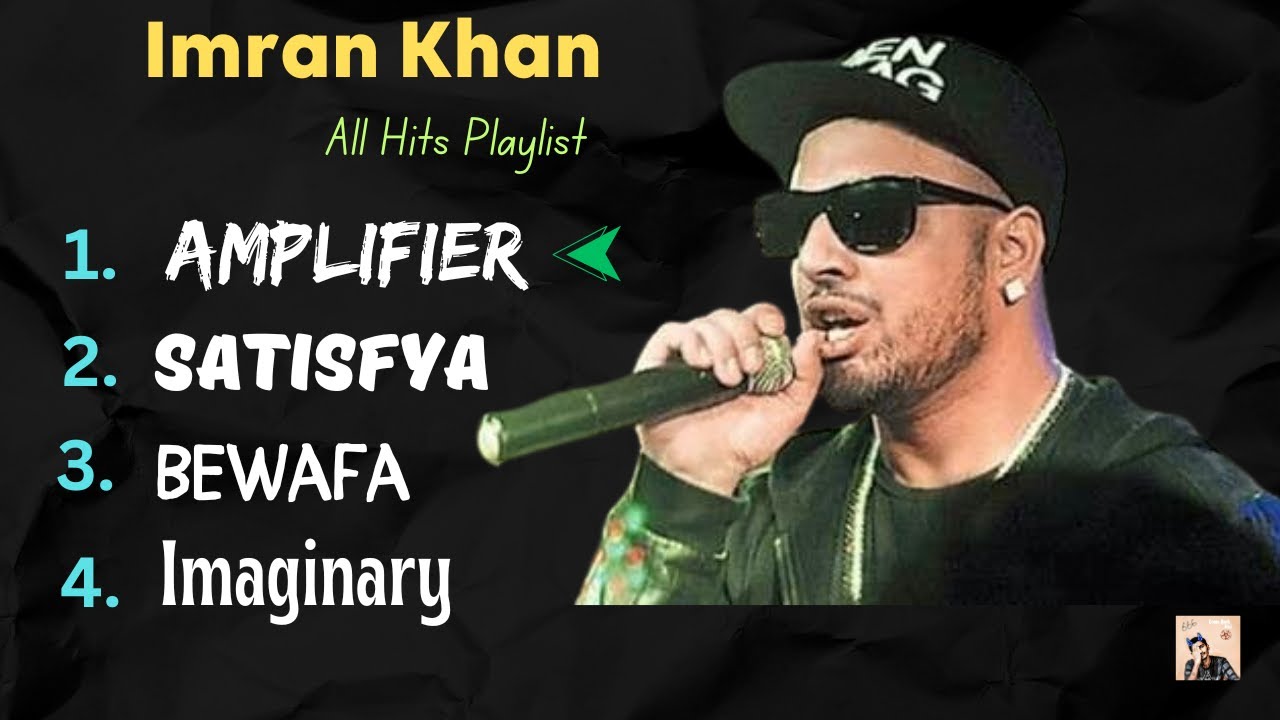 All Hits PlaylistAmplifier  Satisfya  Bewafa  ImaginaryImran Khan 
