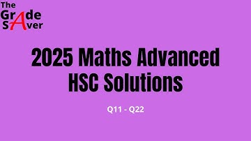 2025 Maths Advanced HSC Solutions (Q11-Q22)