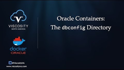 Oracle on Docker: Understanding the dbconfig directory