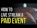 How To Live Stream A Paid Event | Eventbrite