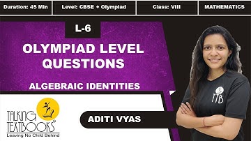 L-6 Olympiad Level Questions | Chapter 8 Algebraic Identities Class 8 | Akash Verma | TTB