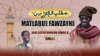 Matlabul Fawzayni Jang Katou boroom jumaa ji Serigne Fallou Tine