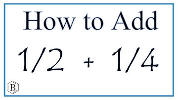 How to Add 1/2 + 1/4