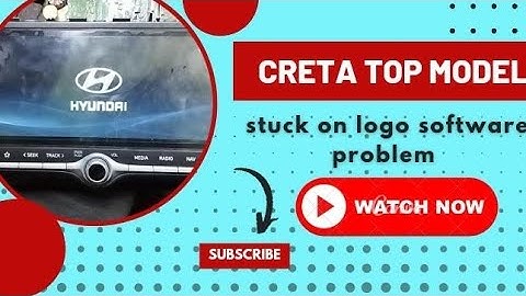 Creta top model stereo hang on logo 😢software problem!!!