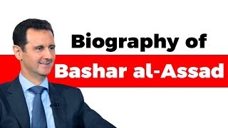 Biography of Bashar al Assad, President of Syria since the year 2000
