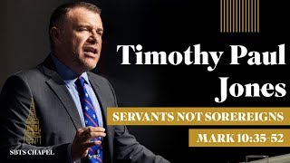 Timothy Paul Jones - "Servants not Sovereigns"