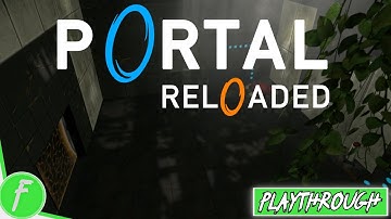 Portal Reloaded FULL GAME WALKTHROUGH Gameplay HD (PC) | NO COMMENTARY