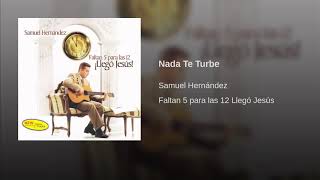 Nada Te Turbe - Samuel Hernández by JC Martinez 5,836 views 3 years ago 5 minutes, 14 seconds