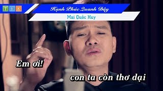 Hạnh Phúc Quanh Đây - Mai Quốc Huy Karaoke Beat