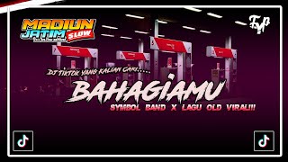 DJ VIRAL TIKTOK!!! SYMBOL BAND - BAHAGIAMU MENGKANE (fyp Songs)