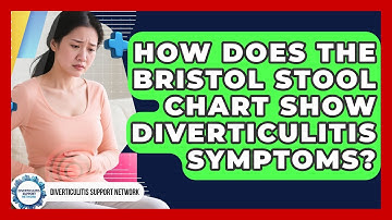 How Does The Bristol Stool Chart Show Diverticulitis Symptoms? - Diverticulitis Support Network