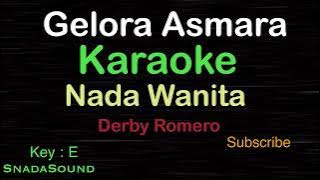 GELORA ASMARA-Derby Romero|KARAOKE NADA WANITA ​⁠ -Female-Cewek-Perempuan@UcokkuYasir