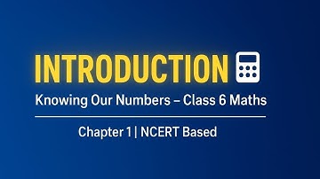 Class 6 Maths Chapter 1 | Knowing Our Numbers | Introduction | NCERT Explanation by Anuradha Ma’am
