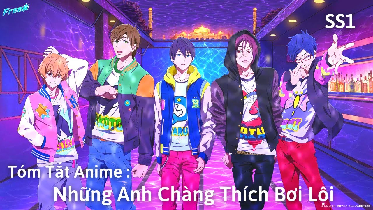 Tóm Tắt Anime : Những Anh Chàng Thích Bơi Lội | Free SS1 | Iwatobi Swim Club | Review Anime