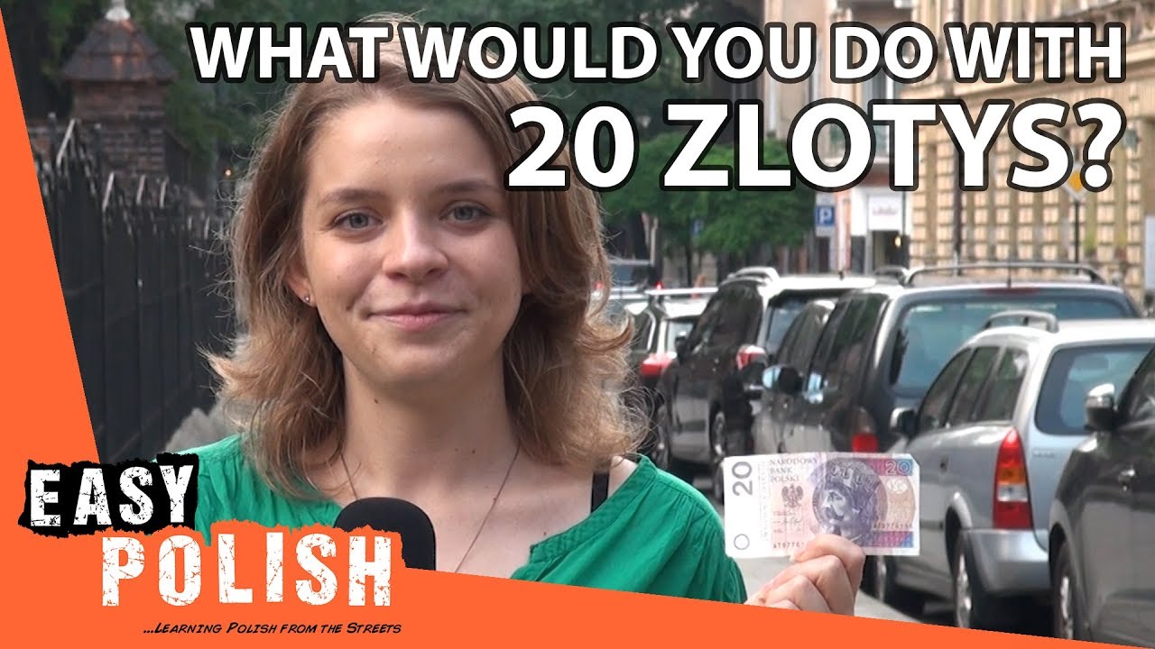 What would you do with 20 zlotys? | Easy Polish 95