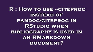 R : How to use --citeproc instead of pandoc-citeproc in RStudio when bibliography is used in an RMar