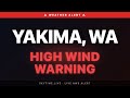 🔴 High Wind Warning — Yakima, WA | Weather Alert
