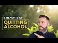 5 Benefits of Quitting Alcohol (That Will Change Your Life)