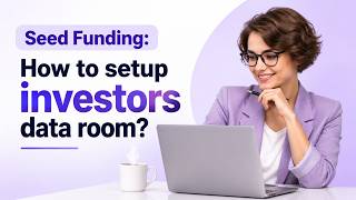 Seed Round Fundraising Data Room: What Folders & Documents Do You Need