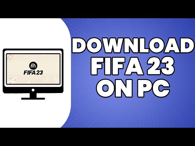 How To Download Fifa 23 On PC (2023 Tutorial) 