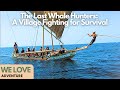 The Last Whale Hunters: A Village Fighting for Survival - Full Documentary
