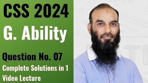 GSA General Ability CSS 2024 Question No. 07 Complete Solutions