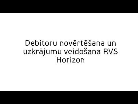 Debitoru novērtēšana un uzkrājumu veidošana RVS Horizon