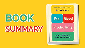 Feel-Good Productivity (Ali Abdaal) Summary📕: How Joy Can Revolutionize Studying