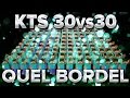 Kts 30vs30 1  quel bordel