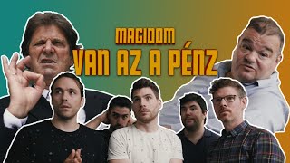 Video thumbnail of "MAGIDOM - VAN AZ A PÉNZ"