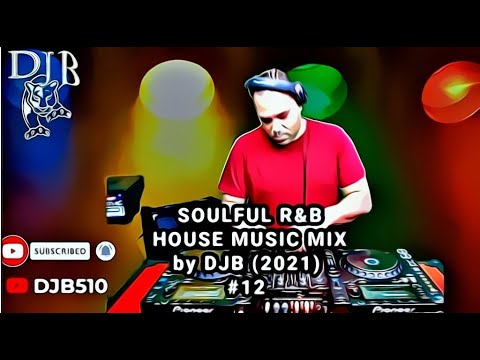 Soulful RB House Music Mix FEBRUARY 2021 DJB  12