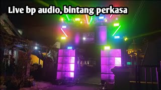 live bp audio, bintang perkasa live slamparejo jabung, bersama cek sound gampingan