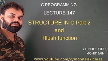 C PROGRAMMING LECTURE 147 STRUCTURE  IN C (PART 2) and fflush function