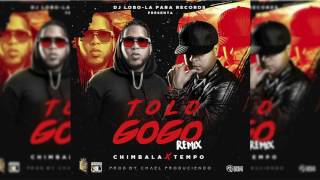 Chimbala Ft Tempo - To Lo Gogo Remix ( Prod Chael)