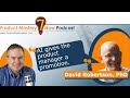 How AI Is revolutionizing the product innovation process - with MIT Professor David Robertson, PhD