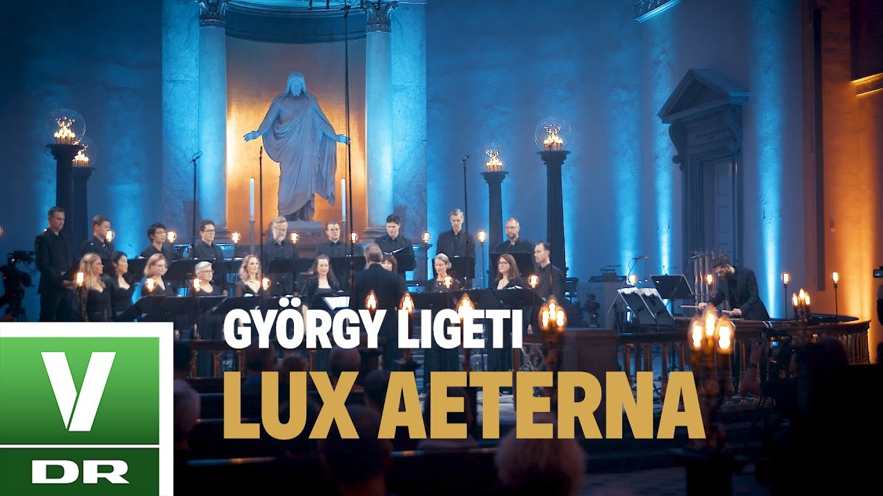 Lux Aeterna // Danish National Vocal Ensemble (Live)