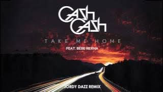 Cash Cash - Take Me Home ft. Bebe Rexha (Jordy Dazz Remix)